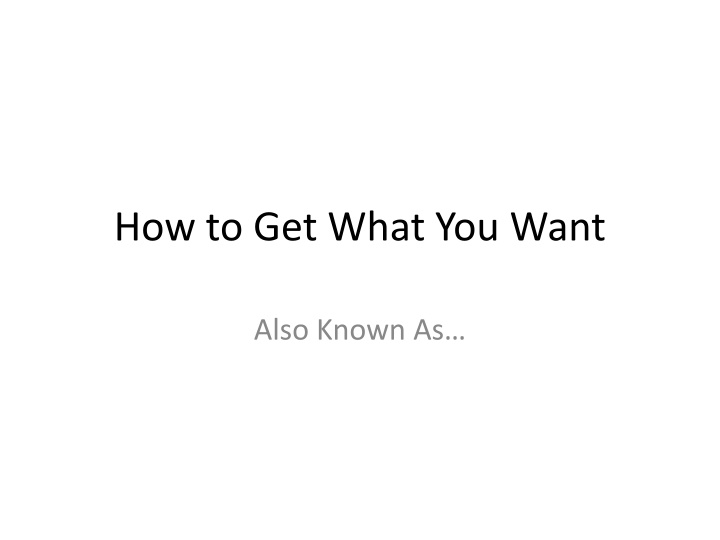 how to get what you want