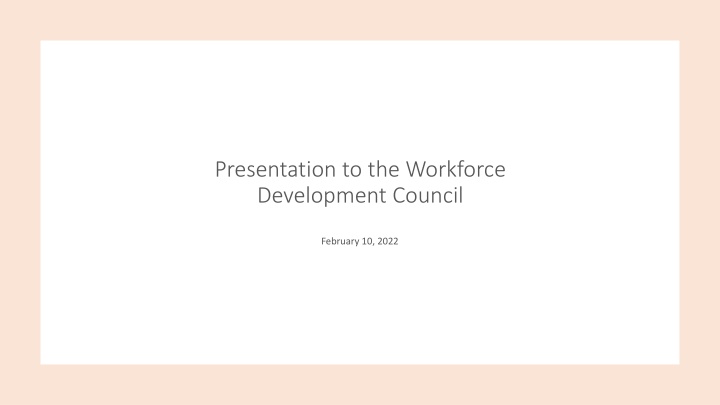 presentation to the workforce development council