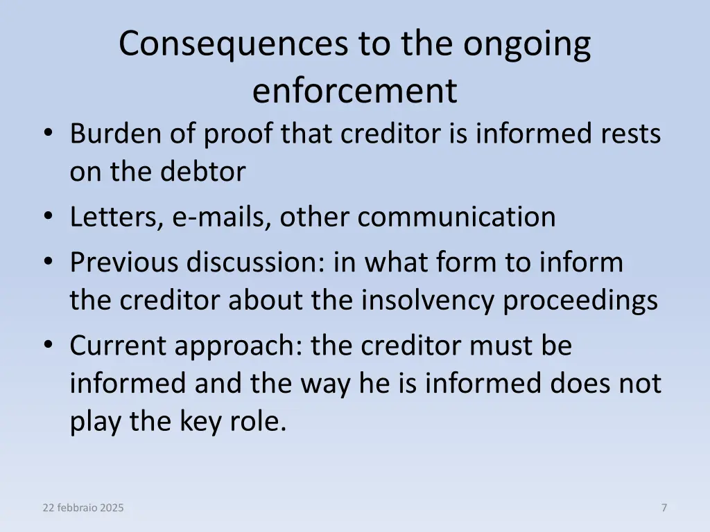 consequences to the ongoing enforcement burden