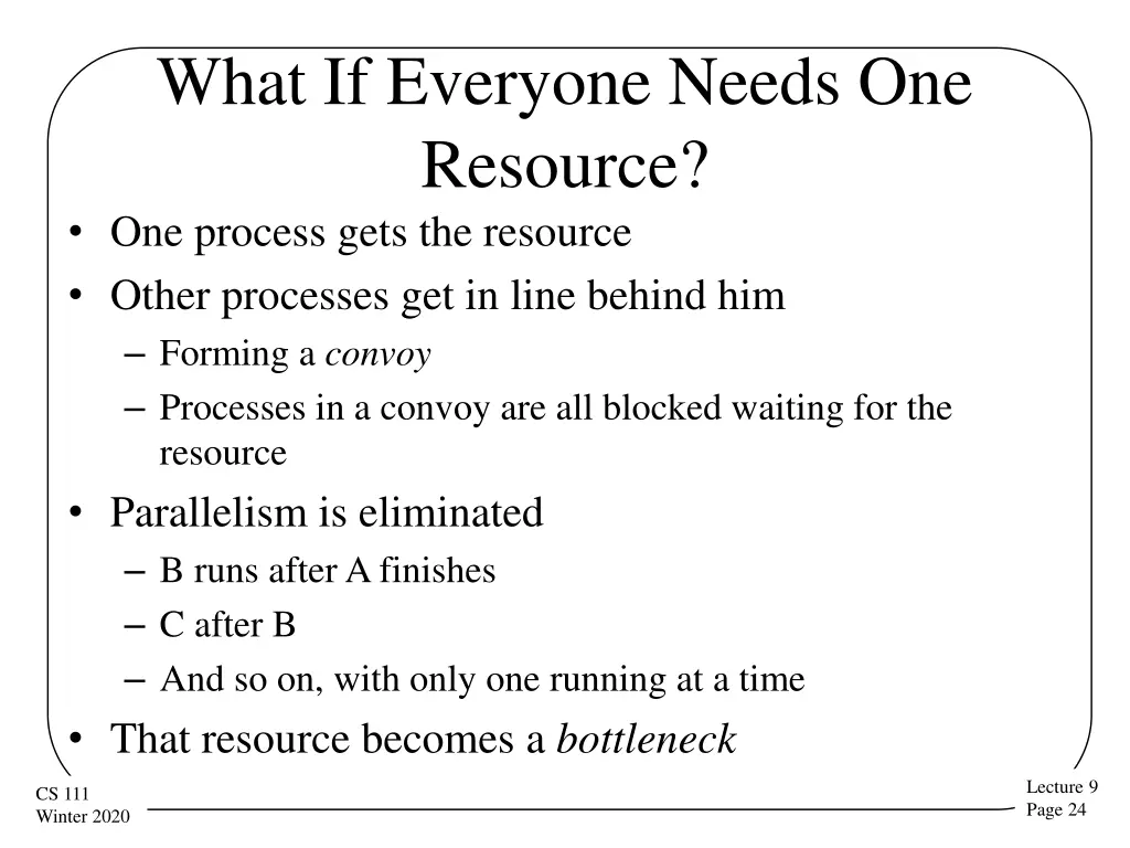 what if everyone needs one resource one process
