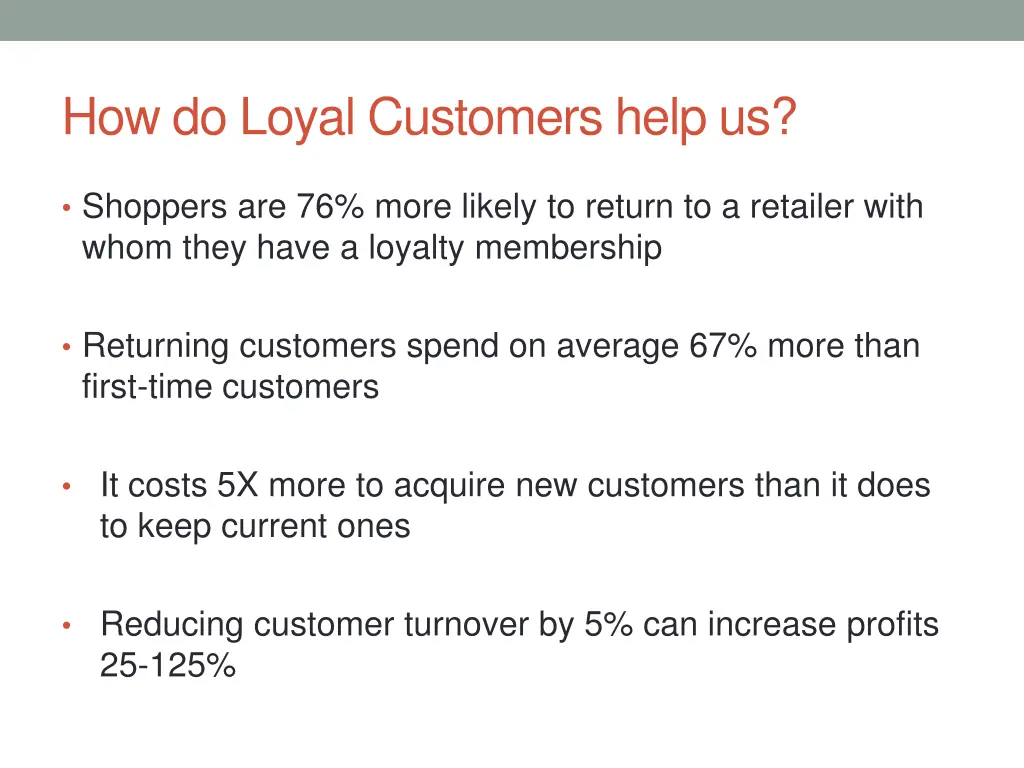 how do loyal customers help us
