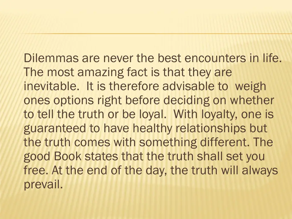 dilemmas are never the best encounters in life