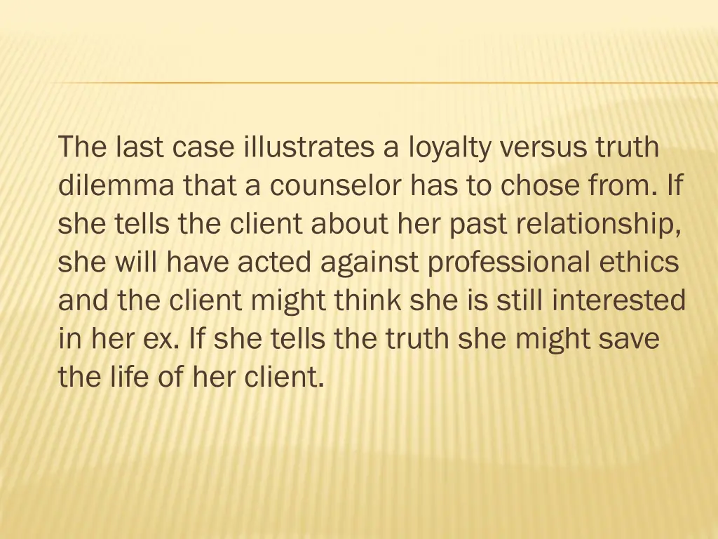 the last case illustrates a loyalty versus truth