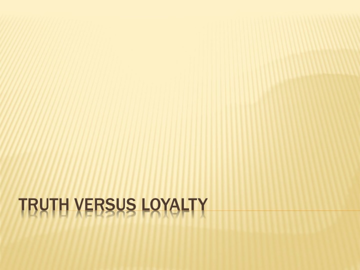 truth versus loyalty