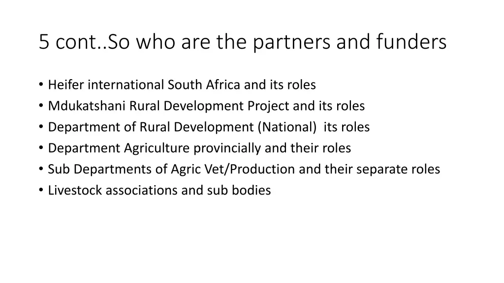 5 cont so who are the partners and funders