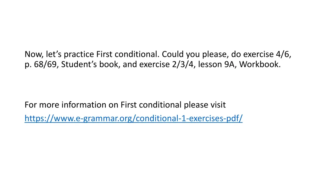 now let s practice first conditional could