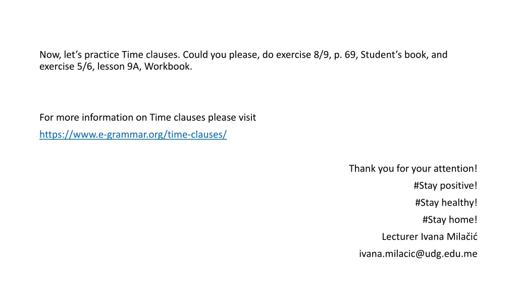 now let s practice time clauses could you please