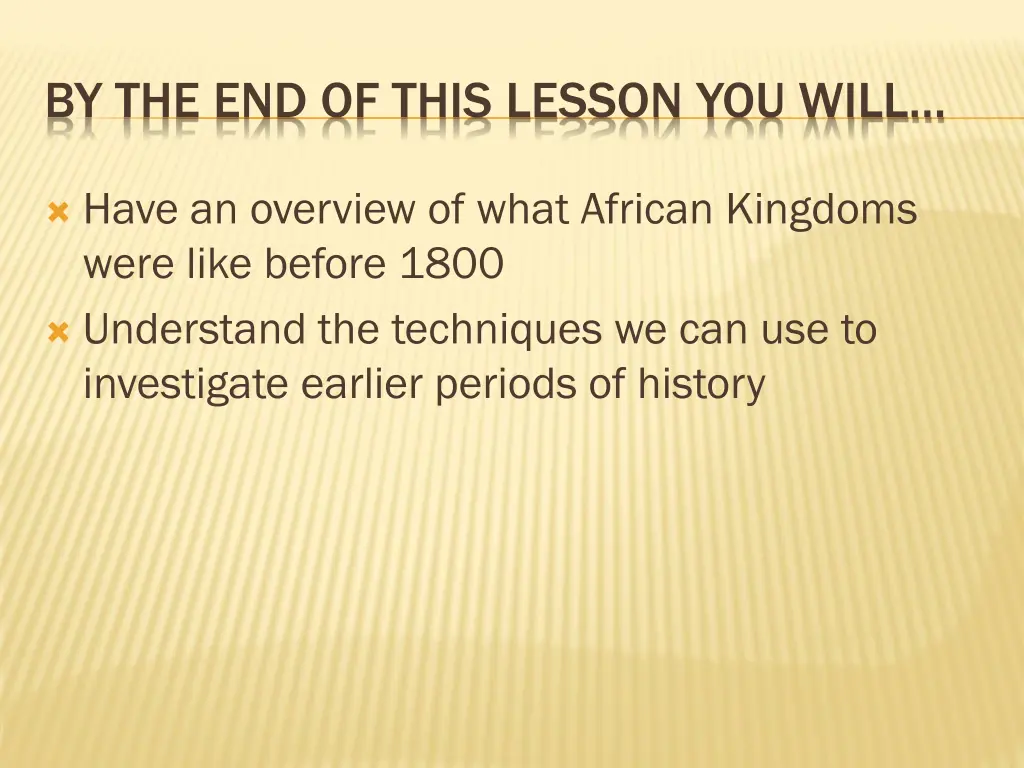 by the end of this lesson you will