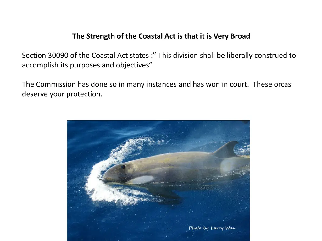 the strength of the coastal act is that