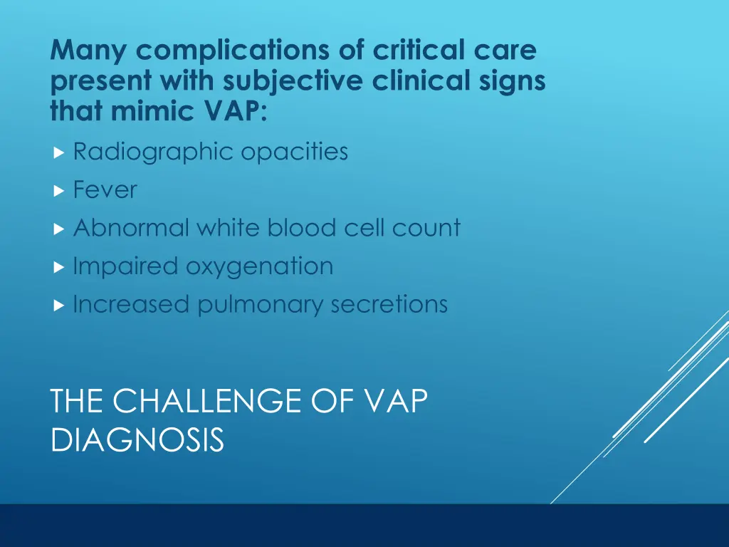 many complications of critical care present with