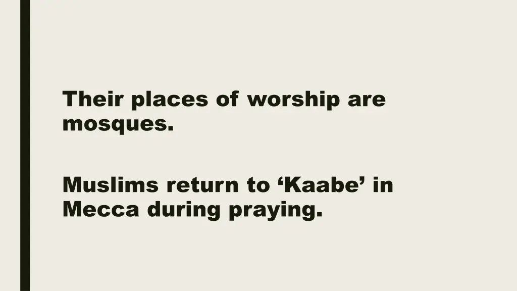 their places of worship are mosques