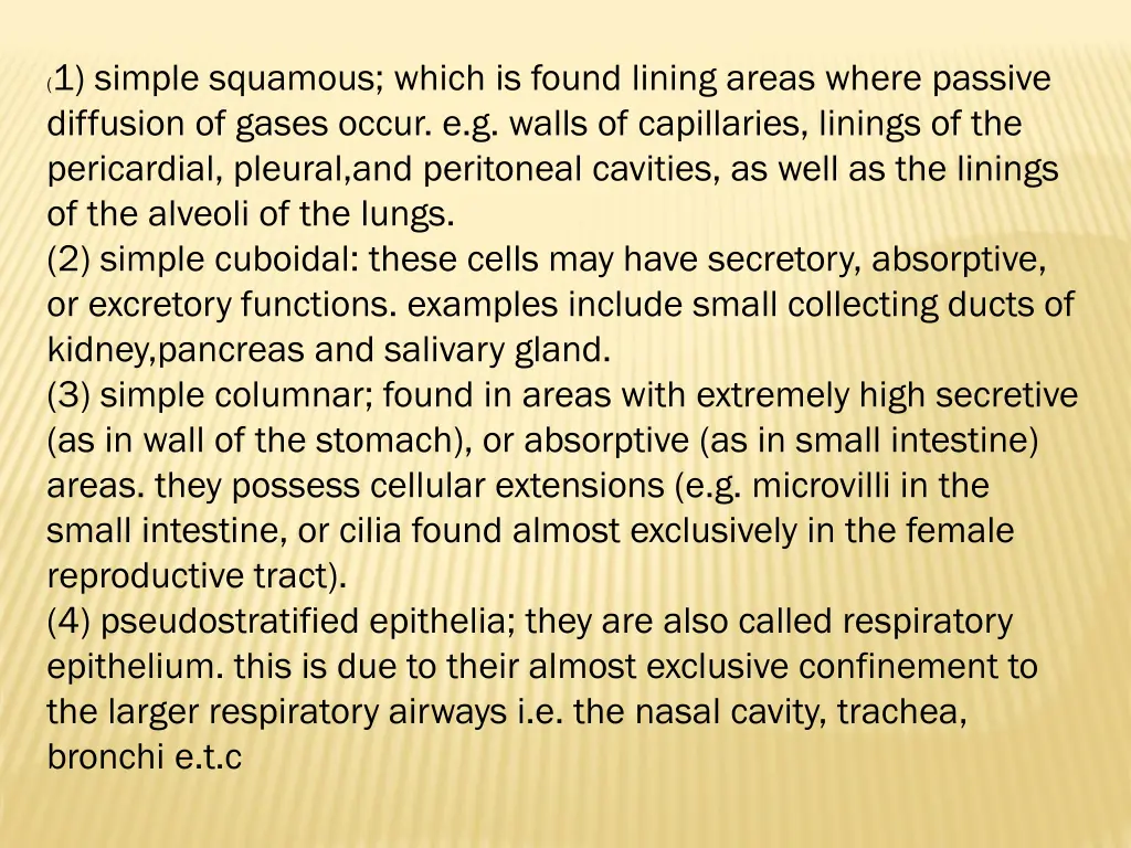 1 simple squamous which is found lining areas