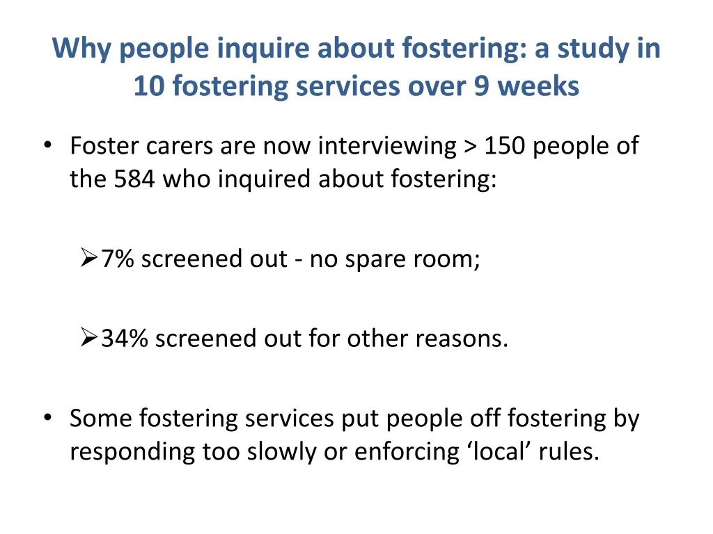 why people inquire about fostering a study