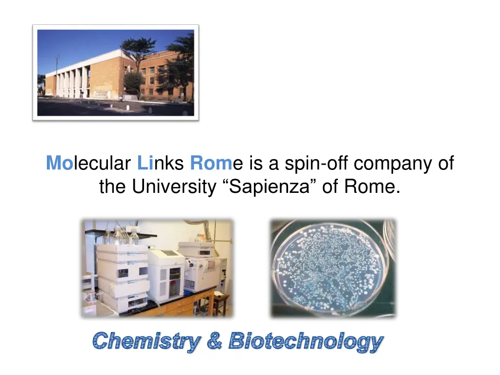 mo lecular li nks rom e is a spin off company