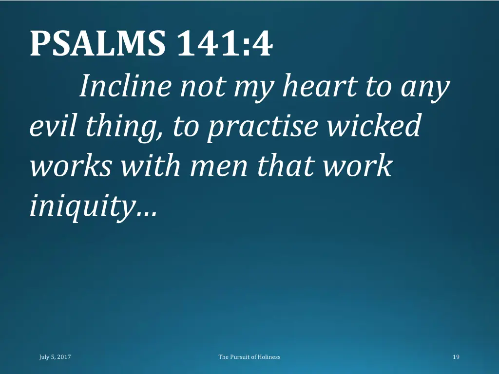 psalms 141 4 incline not my heart to any evil
