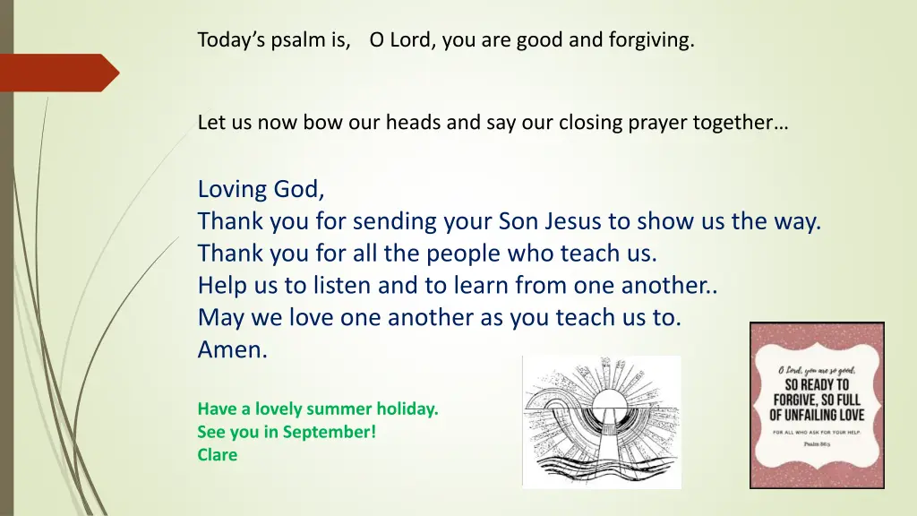 today s psalm is o lord you are good and forgiving