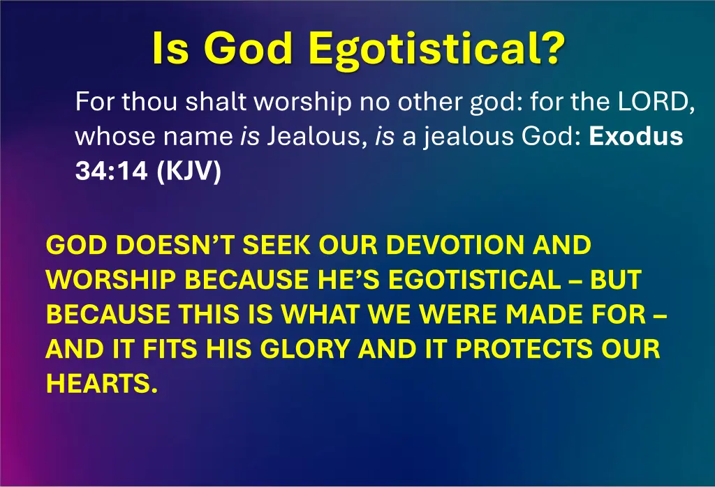 is god egotistical for thou shalt worship