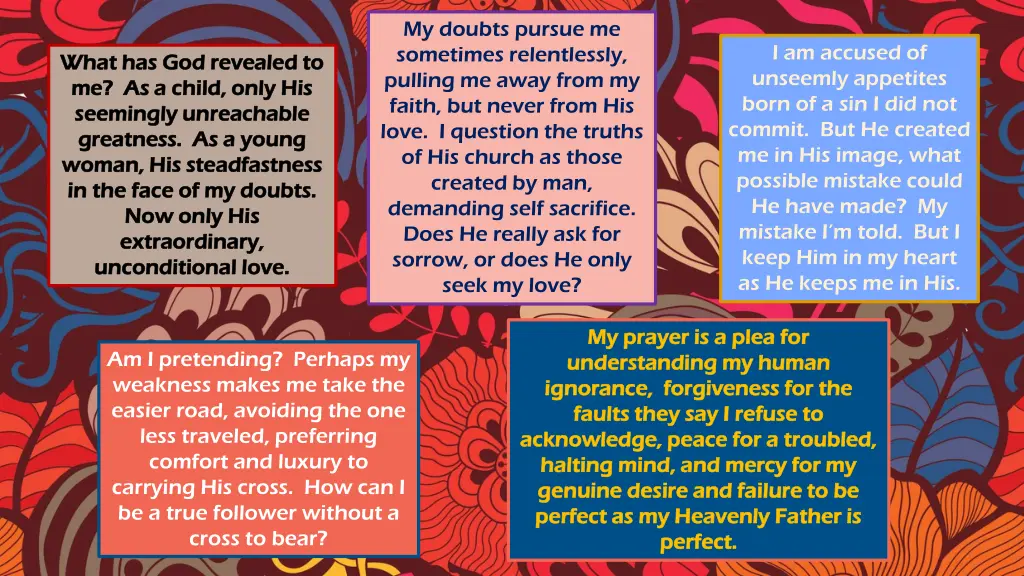 my doubts pursue me sometimes relentlessly
