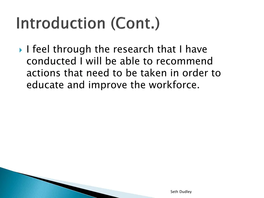 i feel through the research that i have conducted