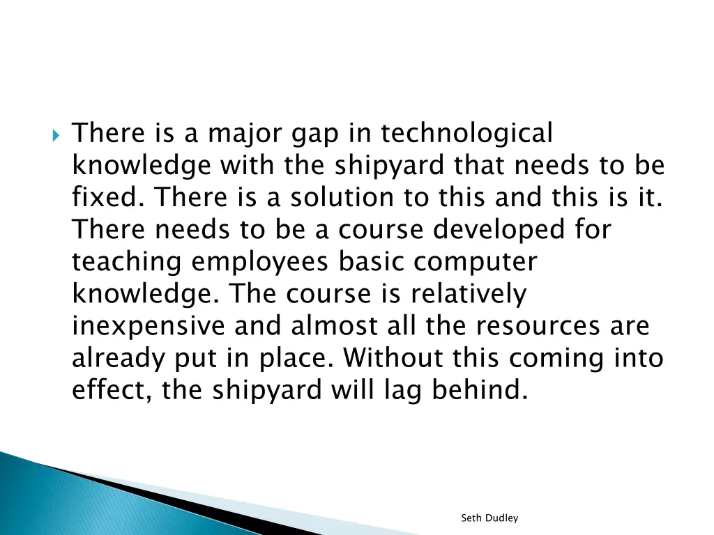 there is a major gap in technological knowledge