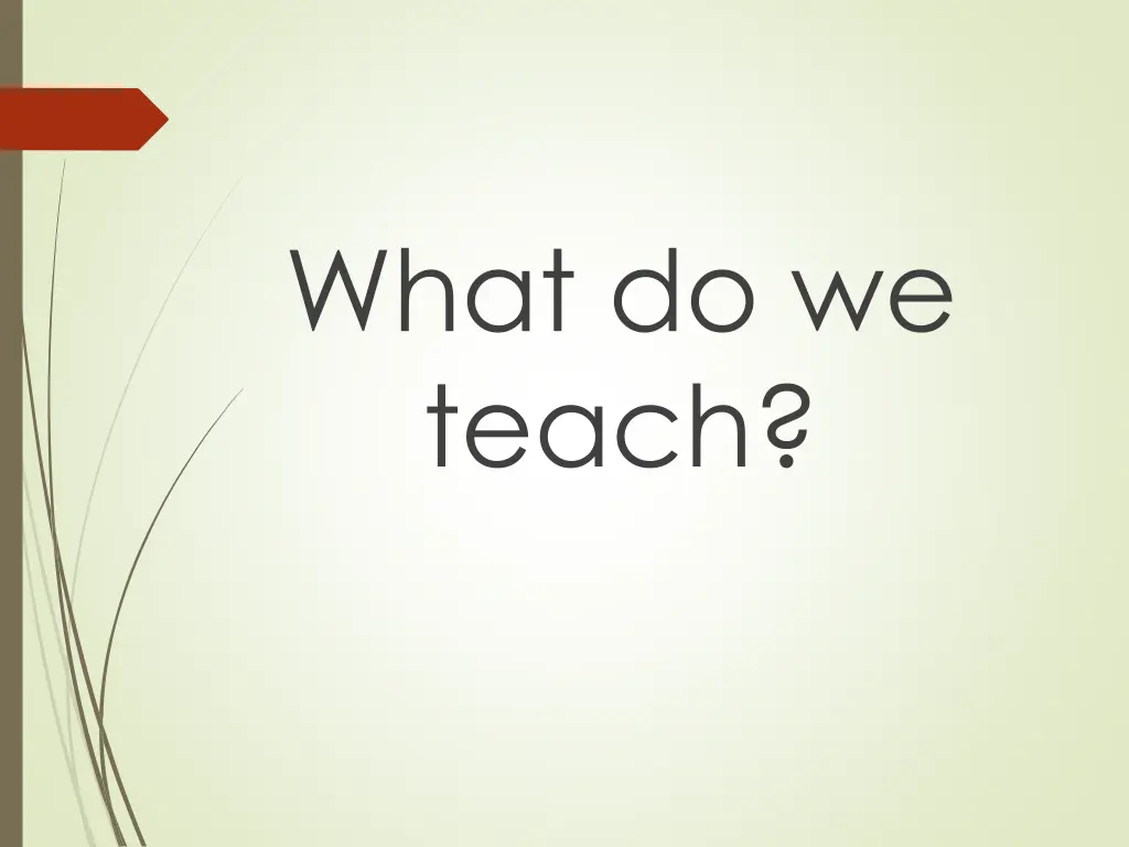 what do we teach