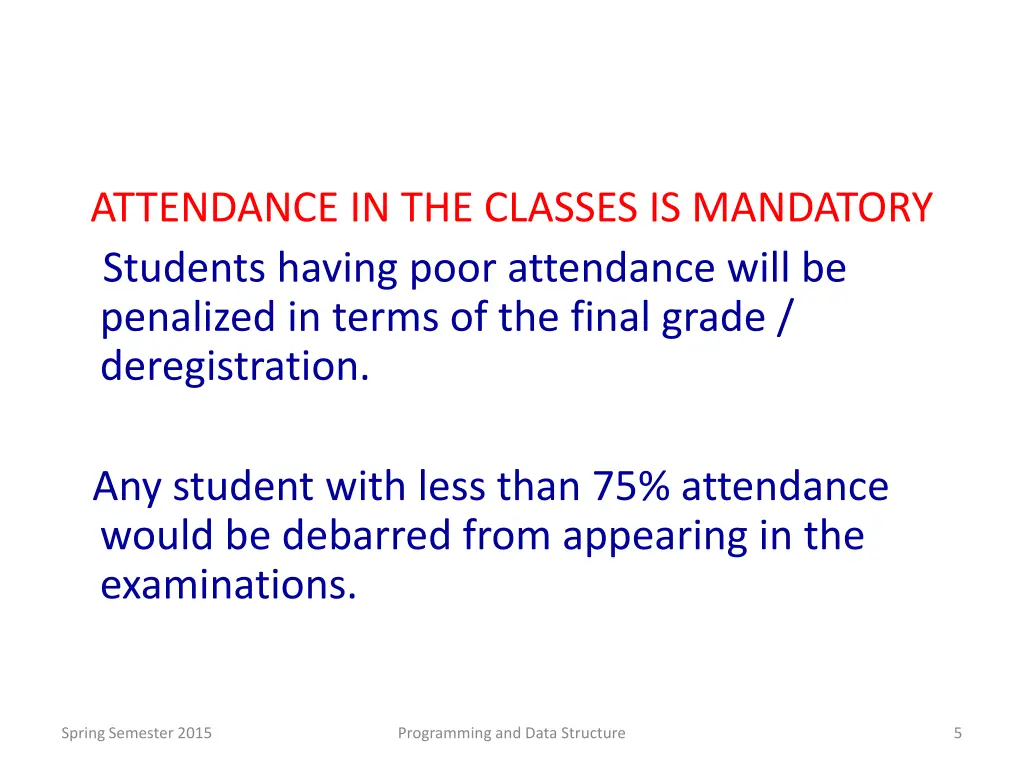 attendance in the classes is mandatory students