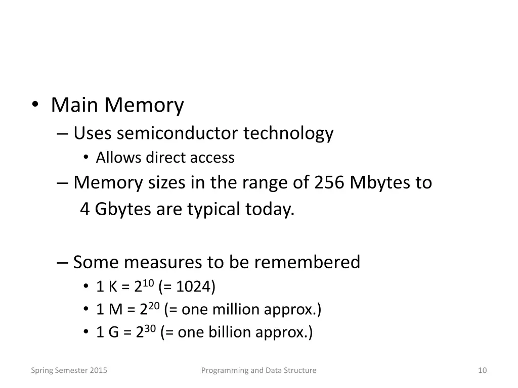 main memory uses semiconductor technology allows