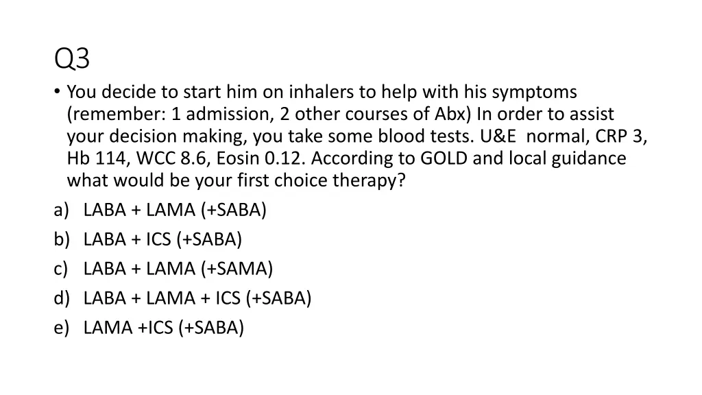 q3 you decide to start him on inhalers to help