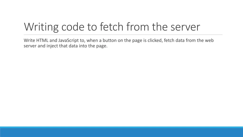 writing code to fetch from the server