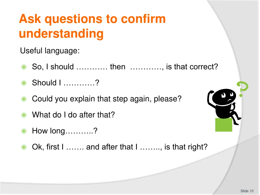 ask questions to confirm understanding 1
