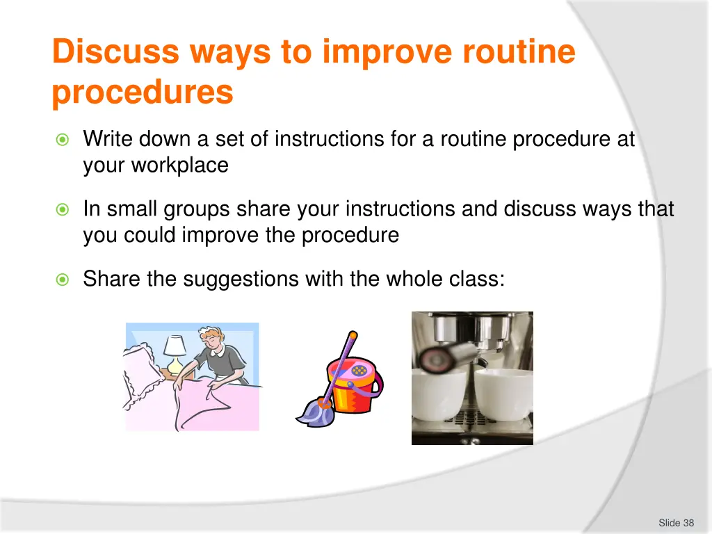 discuss ways to improve routine procedures 3