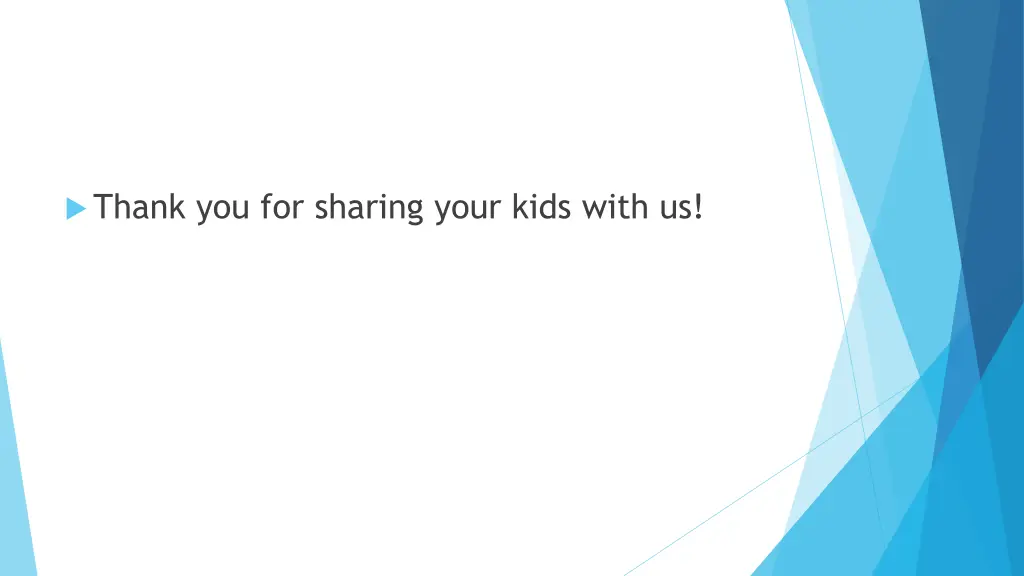 thank you for sharing your kids with us