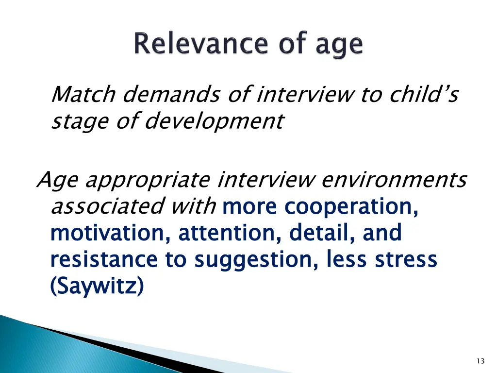 match demands of interview to child s stage