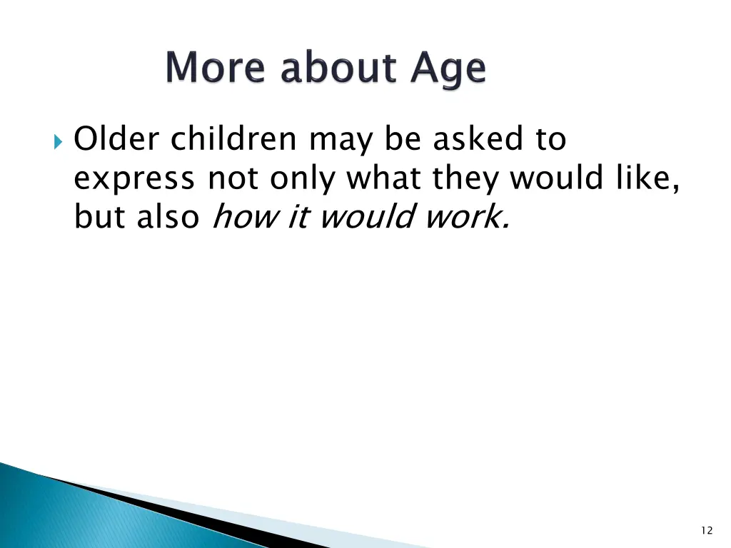older children may be asked to express not only