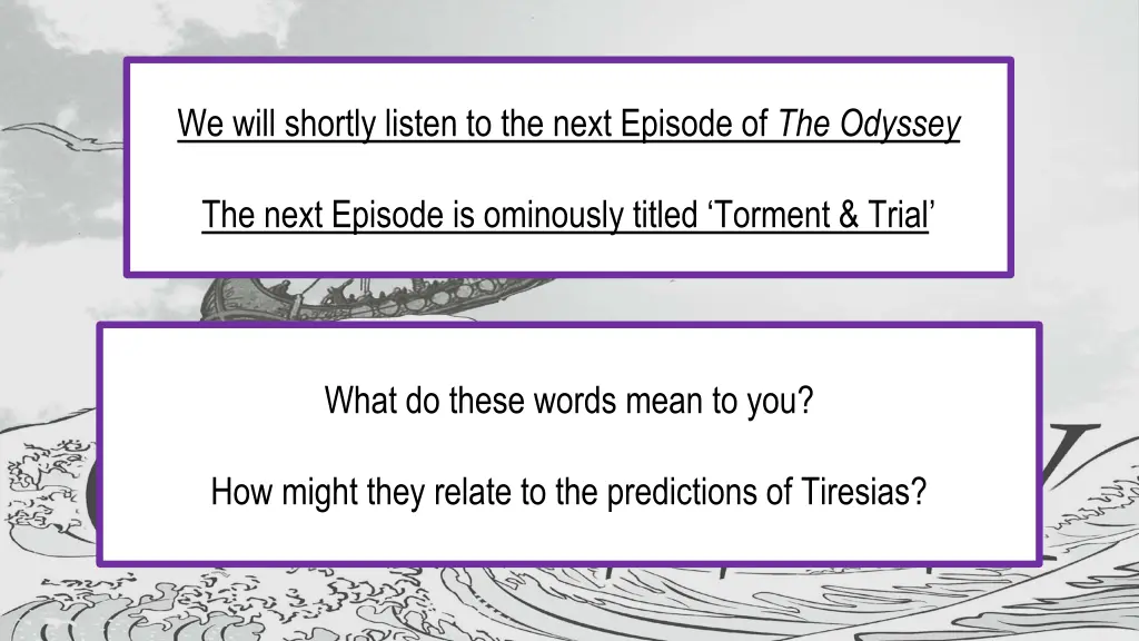 we will shortly listen to the next episode