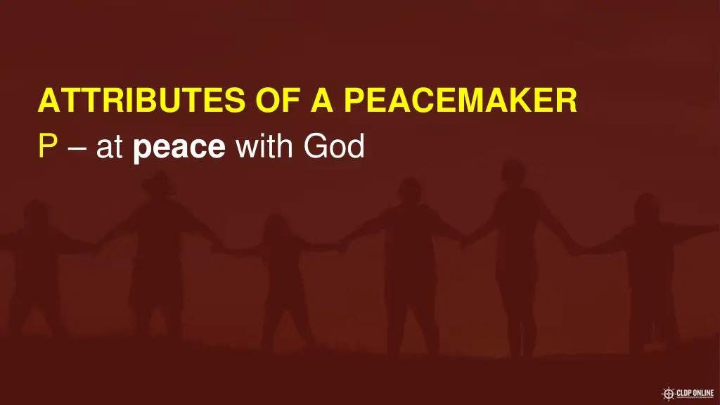 attributes of a peacemaker p at peace with god