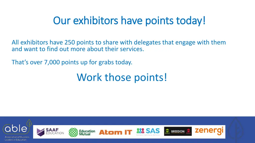 our exhibitors have points today our exhibitors
