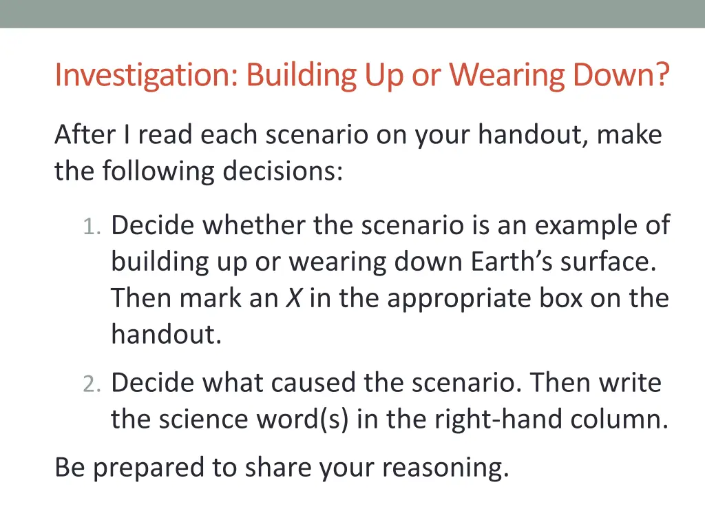 investigation building up or wearing down
