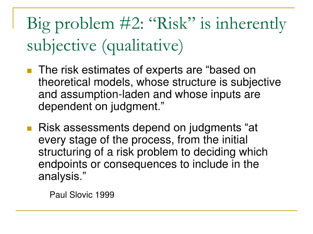 big problem 2 risk is inherently subjective
