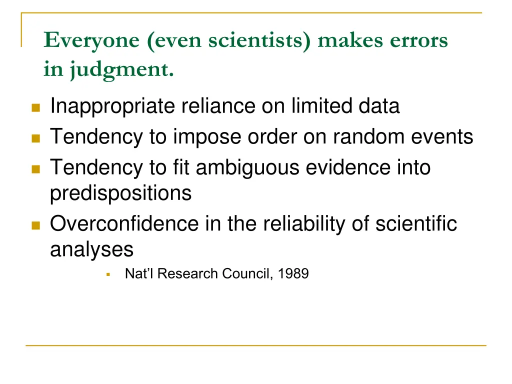 everyone even scientists makes errors in judgment