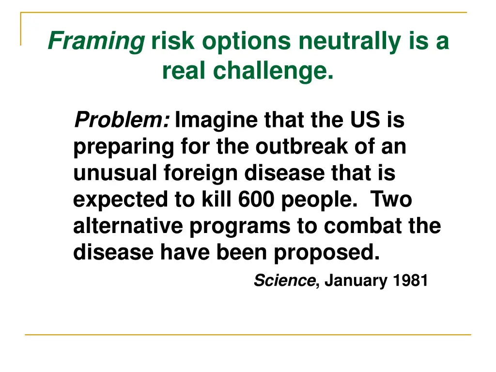 framing risk options neutrally is a real challenge