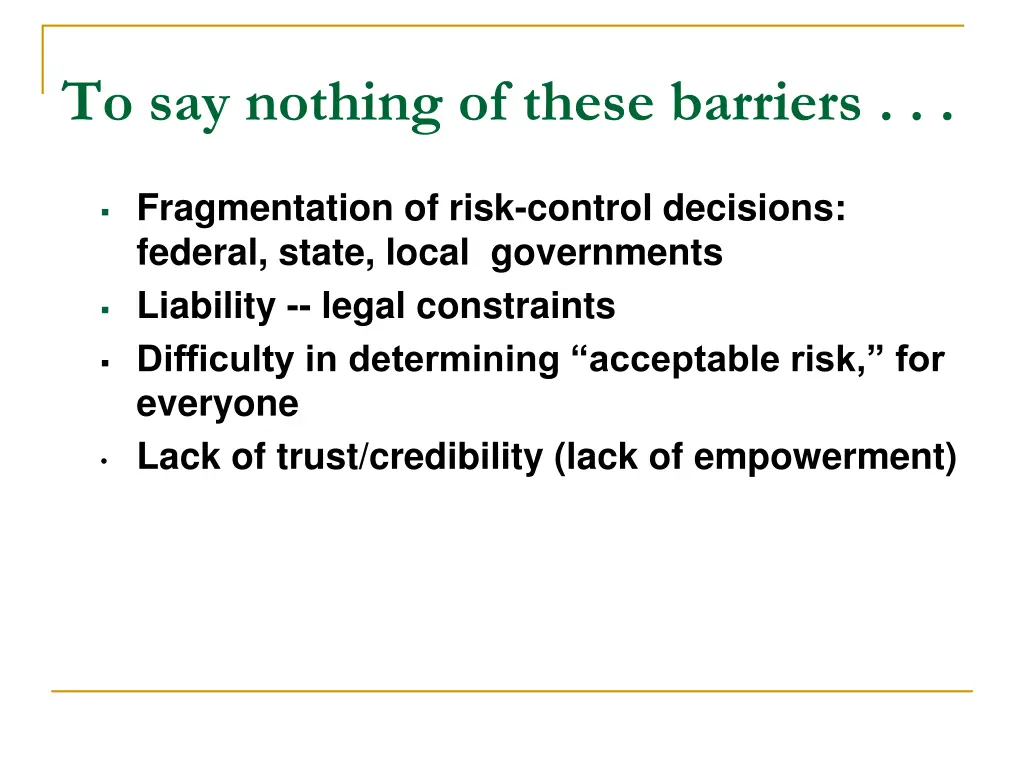 to say nothing of these barriers