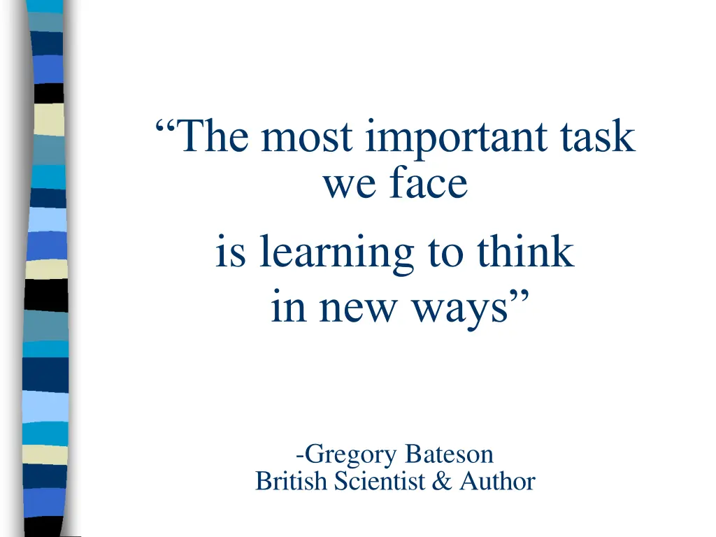 the most important task we face is learning
