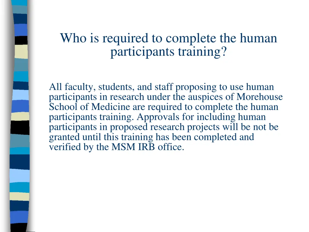 who is required to complete the human