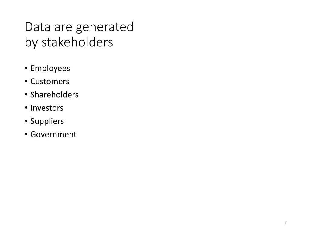 data are generated by stakeholders