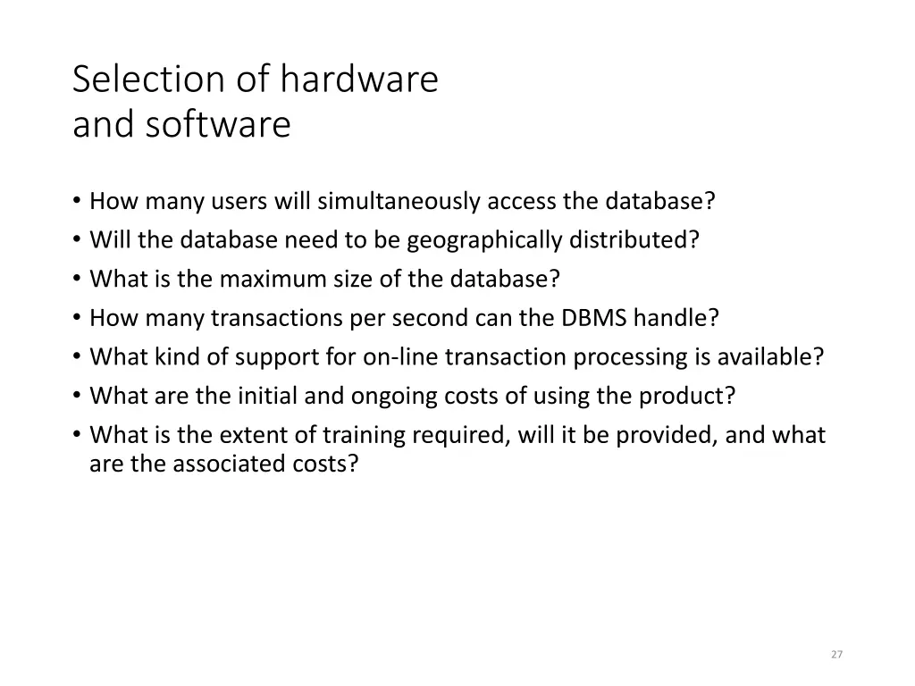 selection of hardware and software