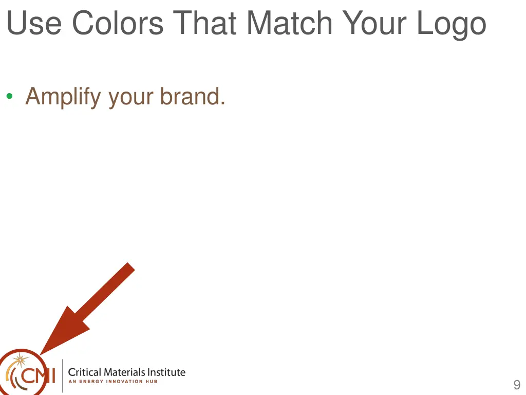 use colors that match your logo