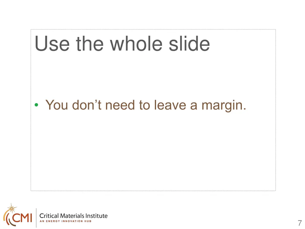 use the whole slide
