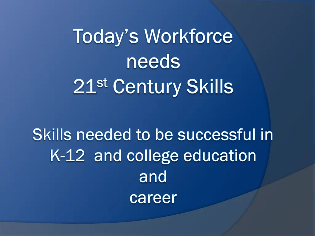 today s workforce today s workforce needs needs