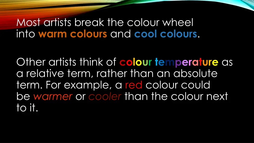 most artists break the colour wheel into warm